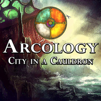 Arcology - City in a Cauldron