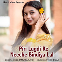 Piri Lugdi Ke Neeche Bindiya Lal