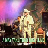 A May Taku Thar Taku (Live)