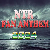 NTR FAN ANTHEM 2024