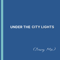 Under the City Lights (Jersey Mix)