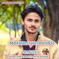 Mohbbat Kab Hogi Saksej