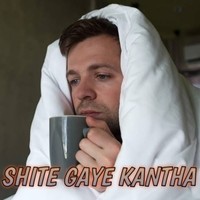 SHITE GAYE KANTHA