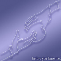 Before You Leave Me