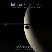 Nakshatra Mantras for Harmony, Health and Wealth