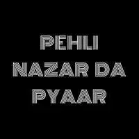 PEHLI NAZAR DA PYAAR