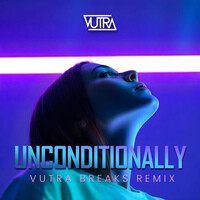 Unconditionally (Vutra Breaks Remix)