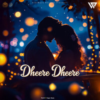 Dheere Dheere