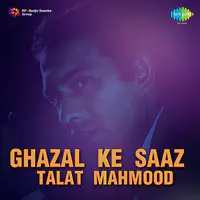 Ghazal Ke Saaz - Talat Mahmood