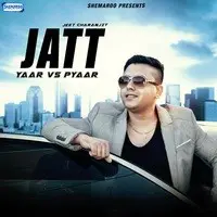 Jatt Yaar Vs Pyaar