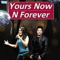 Yours Now N Forever