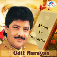 Udit Narayan - Man Ke Saavariya