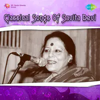 Classical Songs Of Savita Devi