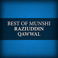 Best of Munshi Raziuddin Qawwal