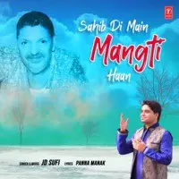 Sahib Di Main Mangti Haan