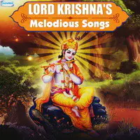 Lord Krishnas Melodious Songs