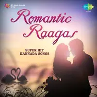 Romantic Raagas - Super Hit Kannada Songs