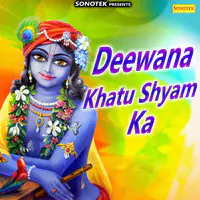 Deewana Khatu Shyam Ka