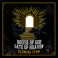 House of God, Gate of Heaven