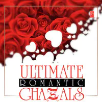 Ultimate Romantic Ghazals
