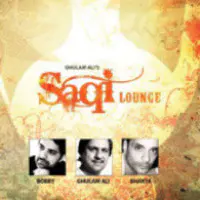 Saqi Lounge - Ghulam Ali And Bhakta And Bobby