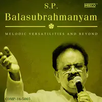 S.P.Balasubrahmanyam - Melodic Versatilities and Beyond