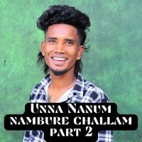 Unna Nanum Nambure Challam, Pt. 2