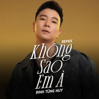 Không Sao Em À (Remix) Song Download: Play & Listen Không Sao Em À ...