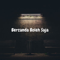 Bercanda Boleh Saja