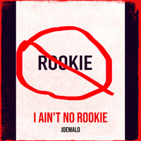 I Ain't No Rookie