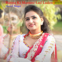 Banna Ki Mammi Lad Ladawe