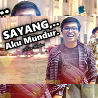 Sayang, Aku Mundur (Dangdut)