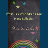 When You Wish Upon a Star - Piano Lullabies