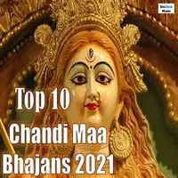 Top 10 Chandi Maa Bhajans 2021