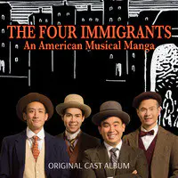 The Four Immigrants: An American Musical Manga (Original Cast Album)