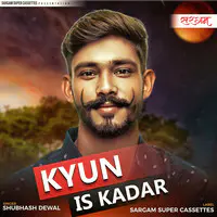 Kyun Is Kadar