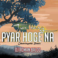 Tor Sang Pyar Hoge Na (Chhattisgarhi Remix)