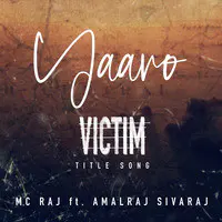 Yaaro - Victim Title Song