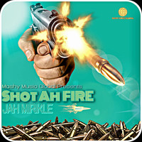 Shot Ah Fire