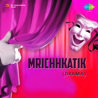 Mrichhkatik -Drama