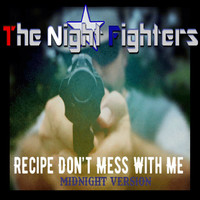 Recipe Don't Mess with Me (Midnight Version)