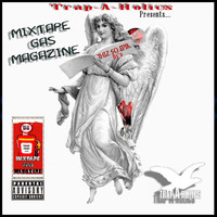 Mixtapegas Magazine Hosted By: Trap-a-Holics