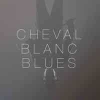 Cheval Blanc Blues (French Version)