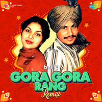 Gora Gora Rang - Remix