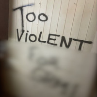 Too Violent