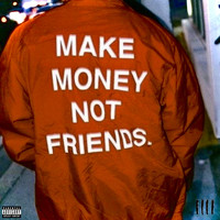 Make Money Not Friends