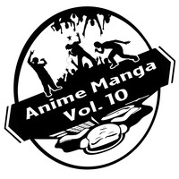 Anime Manga, Vol. 10