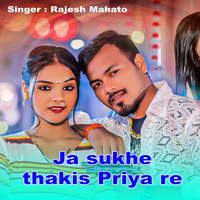 Ja sukhe thakis Priya re