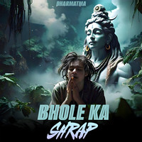 Bhole Ka Shrap (Rap)