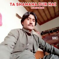 Ta Shamana Dur Hai